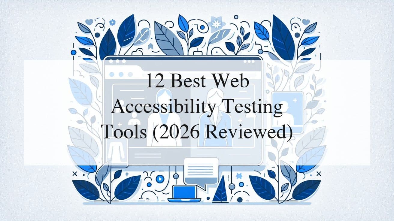Cover image for 12 Best Web Accessibility Testing Tools (2026 Reviewed)