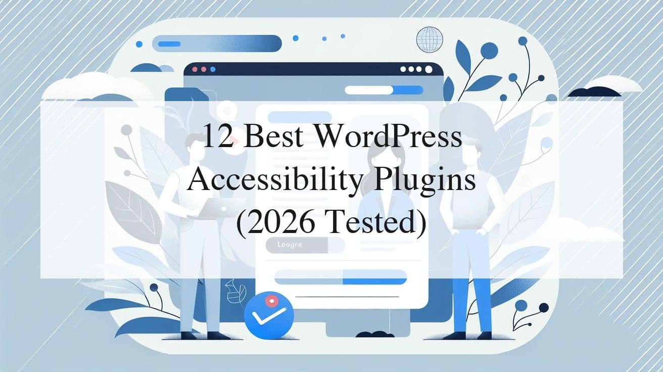 Cover image for 12 Best WordPress Accessibility Plugins (2026 Tested)